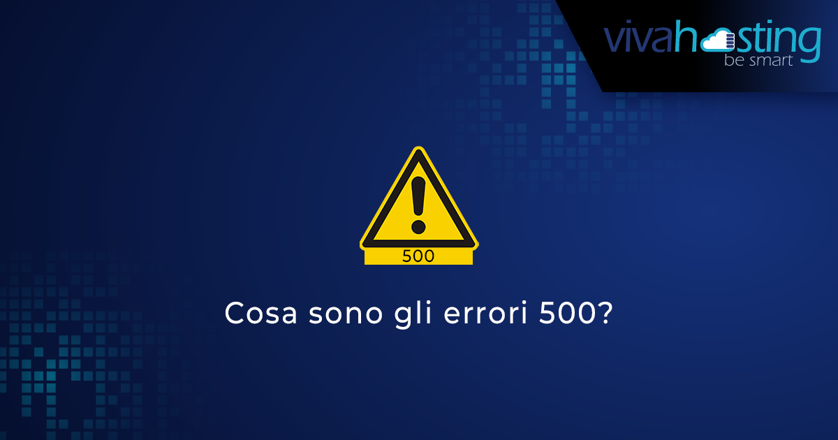 Cosa sono gli errori 500?